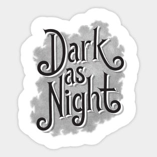 Dark as Night Sticker